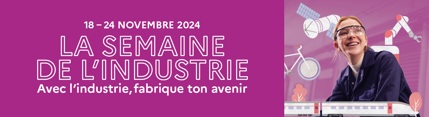 La Semaine de l'industrie du 18 au 24 novembre 2024 !